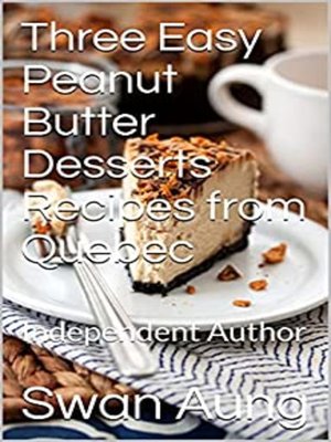 cover image of Three Easy Peanut Butter Desserts Recipes from Quebec